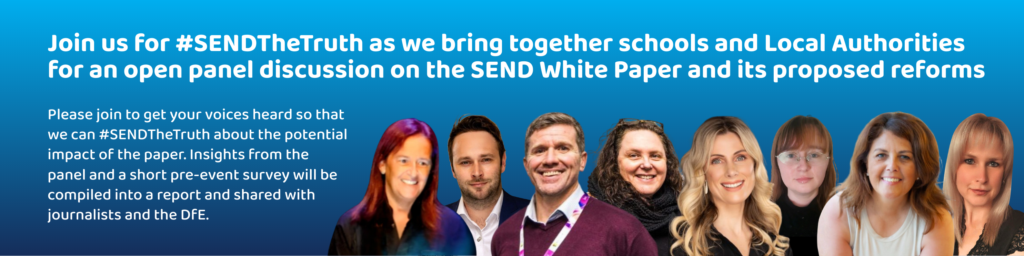 #SENDTheTruth: A Free National Local Authorities and Schools Panel on the SEND White Paper